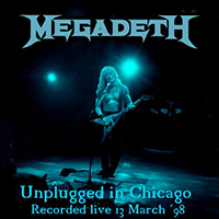 Megadeth - Unplugged In Chicago '98