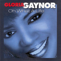 Gloria Gaynor - What A Life