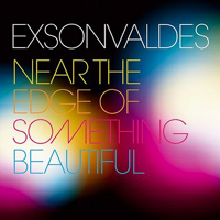 Exsonvaldes - Near The Edge Of Something Beautiful