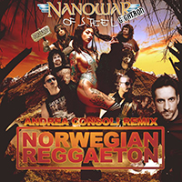 Nanowar of Steel - Norwegian Reggaeton (Andrea Consoli Remix)