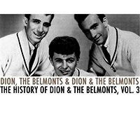 Dion - The History of Dion & The Belmonts, Vol. 3