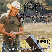 Jason Michael Carroll - Tell Me Your Name (Diane's Song) (Single)