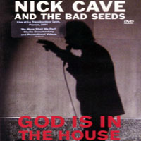 Nick Cave - God Is In The House (CD 1)