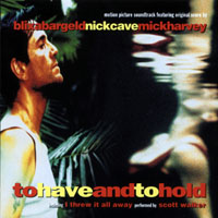 Nick Cave - To Have and to Hold (Original Motion Picture Soundtrack)