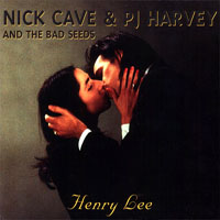 Nick Cave & The Bad Seeds - Nick Cave And The Bad Seeds & PJ Harvey - Henry Lee (Single)