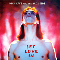Nick Cave - Let Love In (Remastered 2011)