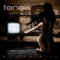 Tenek - On The Wire