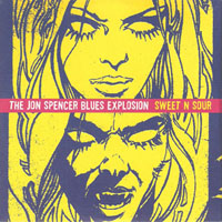 Jon Spencer Blues Explosion - Sweet N Sour (Single)