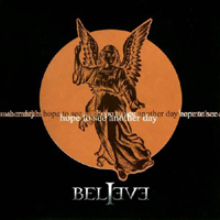 Believe - Hope To See Another Day