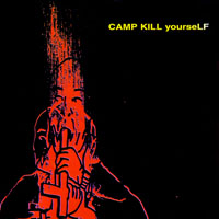 CKY - CAMP KILL yourseLF, Vol. 1