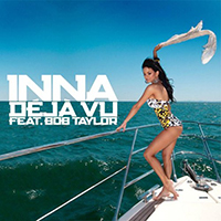 Inna - Deja Vu (Promo Maxi-Single) (feat. Bob Taylor)