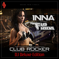 Inna - Club Rocker (Remixes - feat. Flo Rida) (DJ Deluxe Edition)