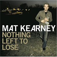 Mat Kearney - Nothing Left to Lose (Deluxe Edition, CD 2: Acoustic)