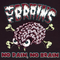 Brains (CAN) - No Brain, No Pain