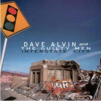Dave Alvin and the Guilty Women - Interstate City