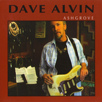 Dave Alvin and the Guilty Women - Ashgrove