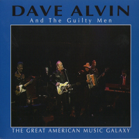 Dave Alvin and the Guilty Women - The Great American Music Galaxy