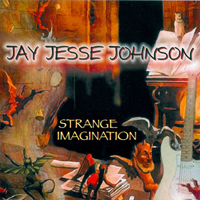Jay Jesse Johnson Band - Strange Imagination
