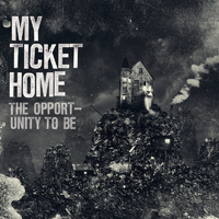 My Ticket Home - The Opportunity to Be (EP)