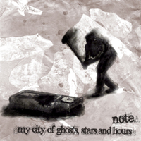 Note - My City Of Ghosts, Stars And Hours