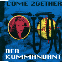 U96 - Come 2Gether / Der Kommandant (Single)