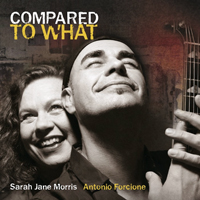 Sarah Jane Morris - Compared to What (feat. Antonio Forcione)
