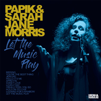 Sarah Jane Morris - Let The Music Play (feat. Papik)