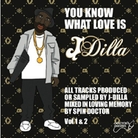 Spin Doctor - You Know What Love Is (A J-Dilla Tribute) (CD 1)
