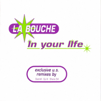 La Bouche - In Your Life (Exclusive U.S. Remixes) 