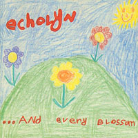 Echolyn - .And Every Blossom (EP)