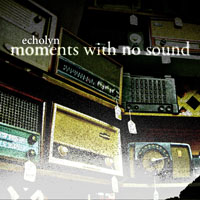 Echolyn - Moments With No Sound (Single)