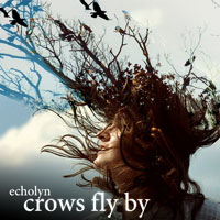 Echolyn - Crows Fly By (Single)