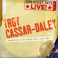 Troy Cassar-Daley - Greatest Hits Live