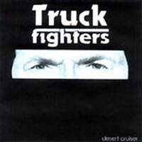 Truckfighters - Desert Cruiser