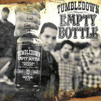 Tumbledown - Empty Bottle