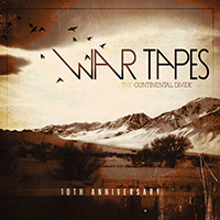 War Tapes - The Continental Divide - Anniversary Edition
