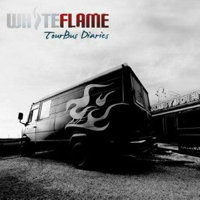 White Flame - Tour Bus Diaries