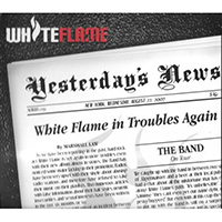 White Flame - Yesterday's News