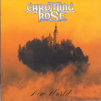Chroming Rose - New World