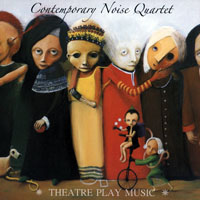 Contemporary Noise Sextet - Theatre Play Music
