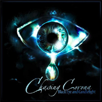 Chasing Corona - Black Eye And Candlelight