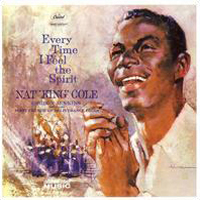 Nat King Cole - Every Time I Feel The Spirit