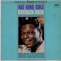 Nat King Cole - Ramblin Rose