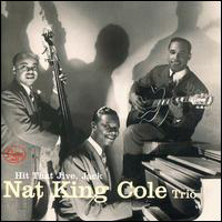 Nat King Cole - Hit That Jive, Jack: The Earliest Recordings