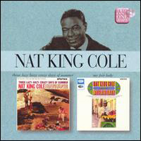 Nat King Cole - Those Lazy Hazy Crazy Days Of Summer / My Fair Lady