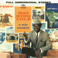 Nat King Cole - A Mis Amigos (Reissue 2013)