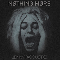 Nothing More - Jenny (Acoustic Single)