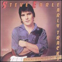 Steve Earle - Early Tracks