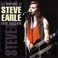 Steve Earle - The Very Best Of Steve Earle: Angry Young Man