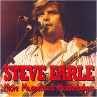 Steve Earle - More Magnetised Motherfuckers